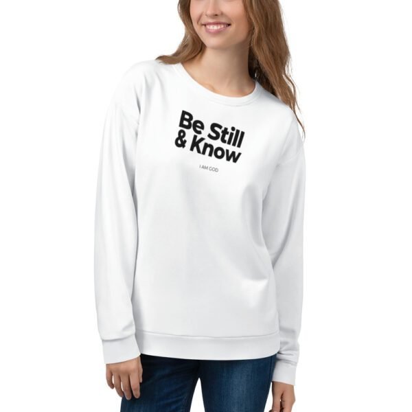 Be Still and Know Unisex Sweatshirt