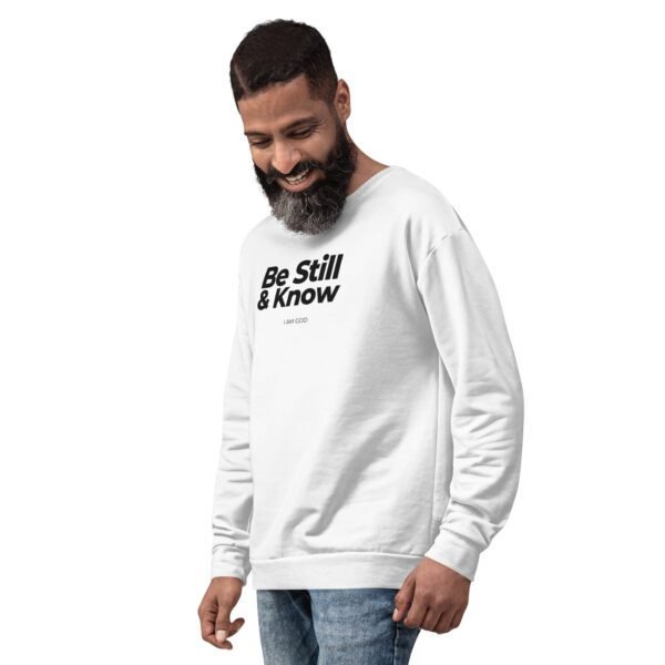 Be Still and Know Unisex Sweatshirt - Image 3